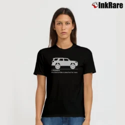 Women’s 4 Runner Its Kind Of Like A Jeep But For Men T-Shirt in black | Soft, Flattering Fit