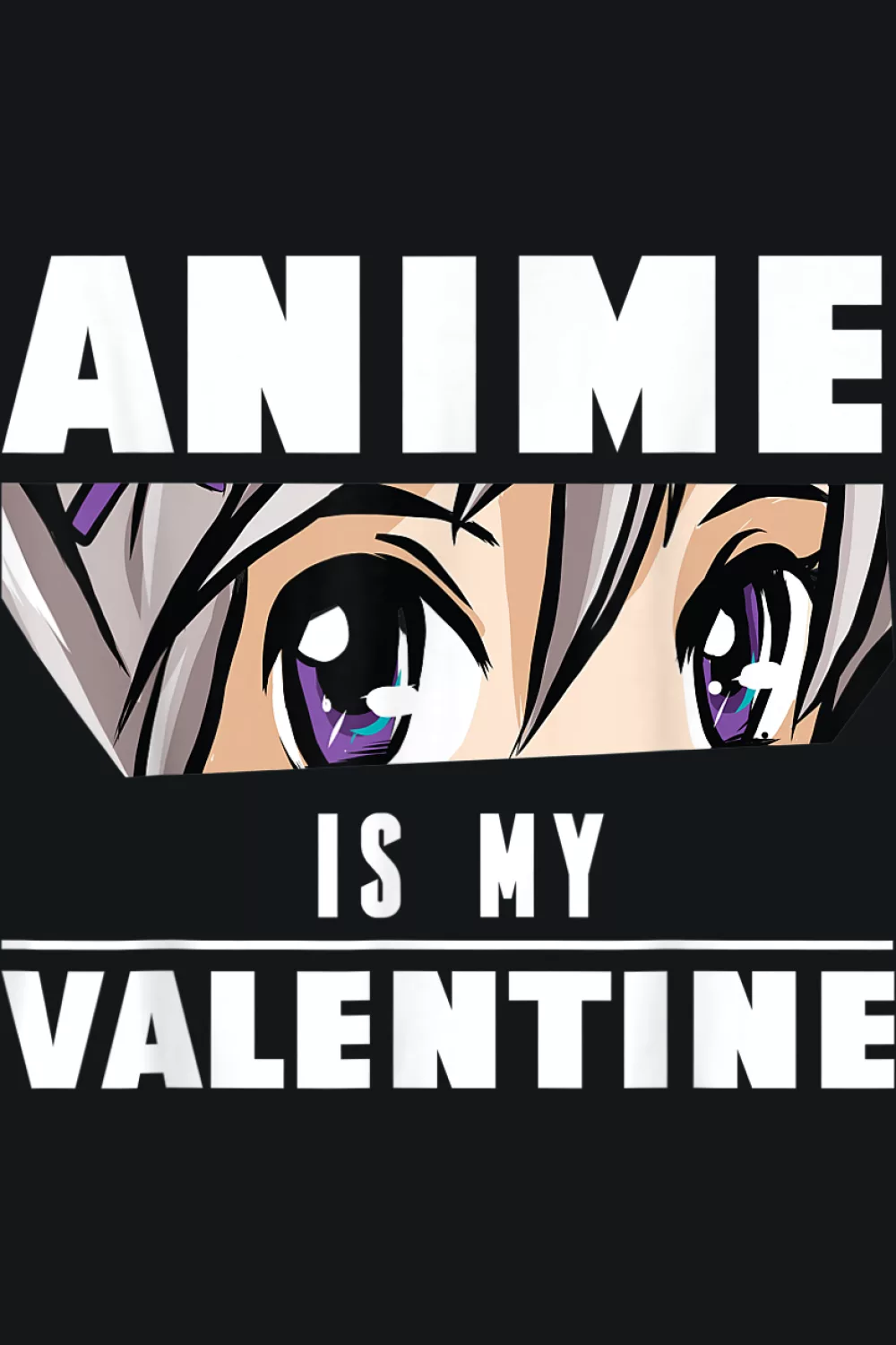 bold statement layout with an anime eyes banner and strong valentine text for a clean fan look