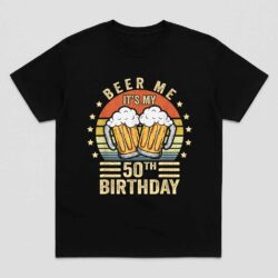 Beer Me It’s My 50th Birthday 50th Birthday Vintage Shirt