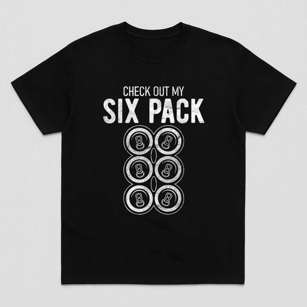 Check Out My Six Pack Funny Beer Funny Drinking Shirt