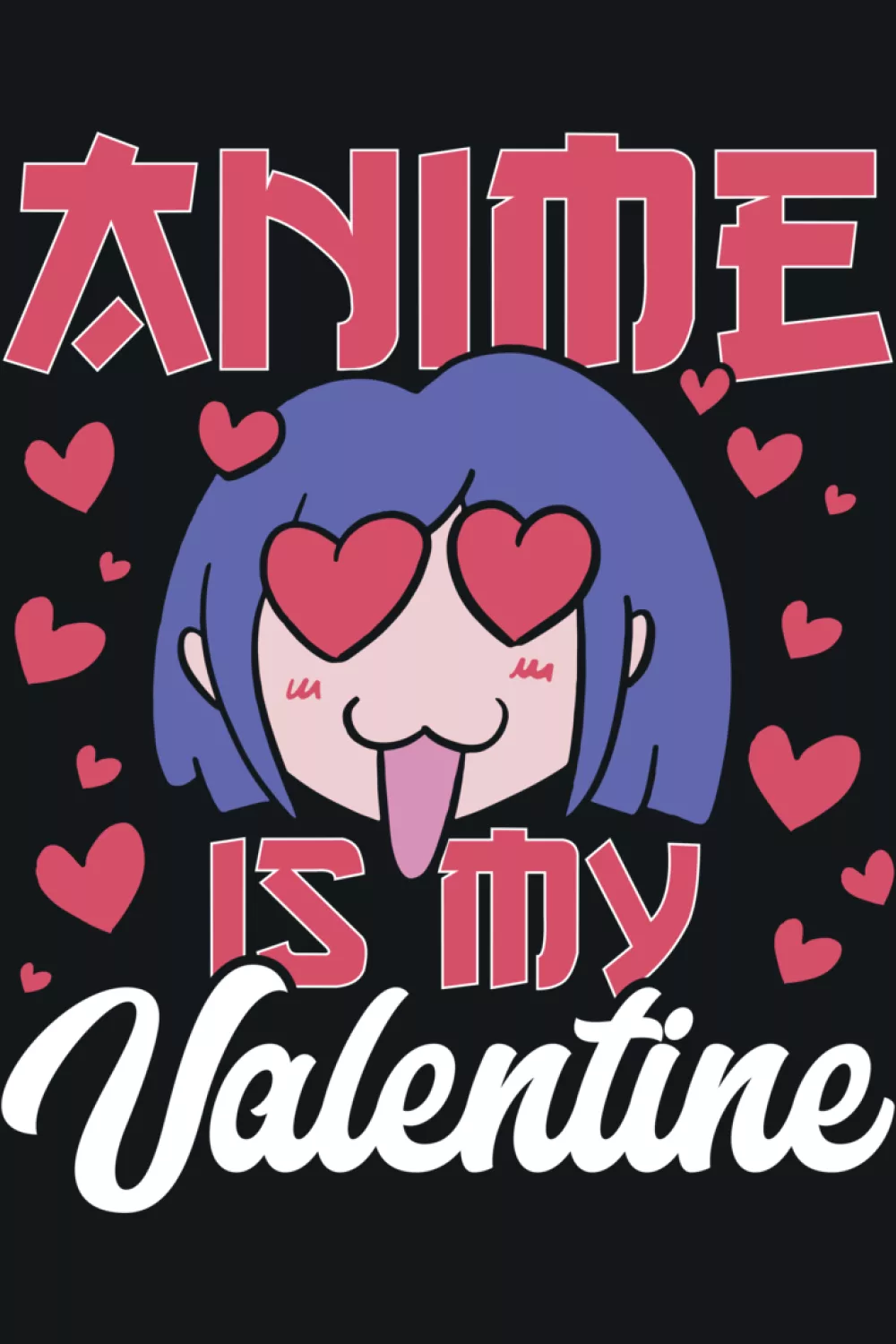 cute character face with scattered hearts and anime is my valentine wording for a playful meme friendly vibe