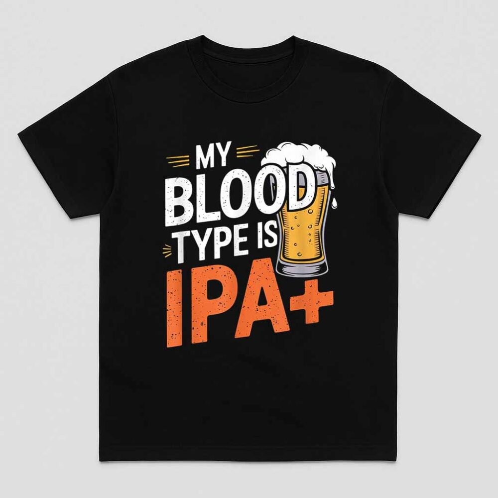 Funny IPA Beer Quote Shirt