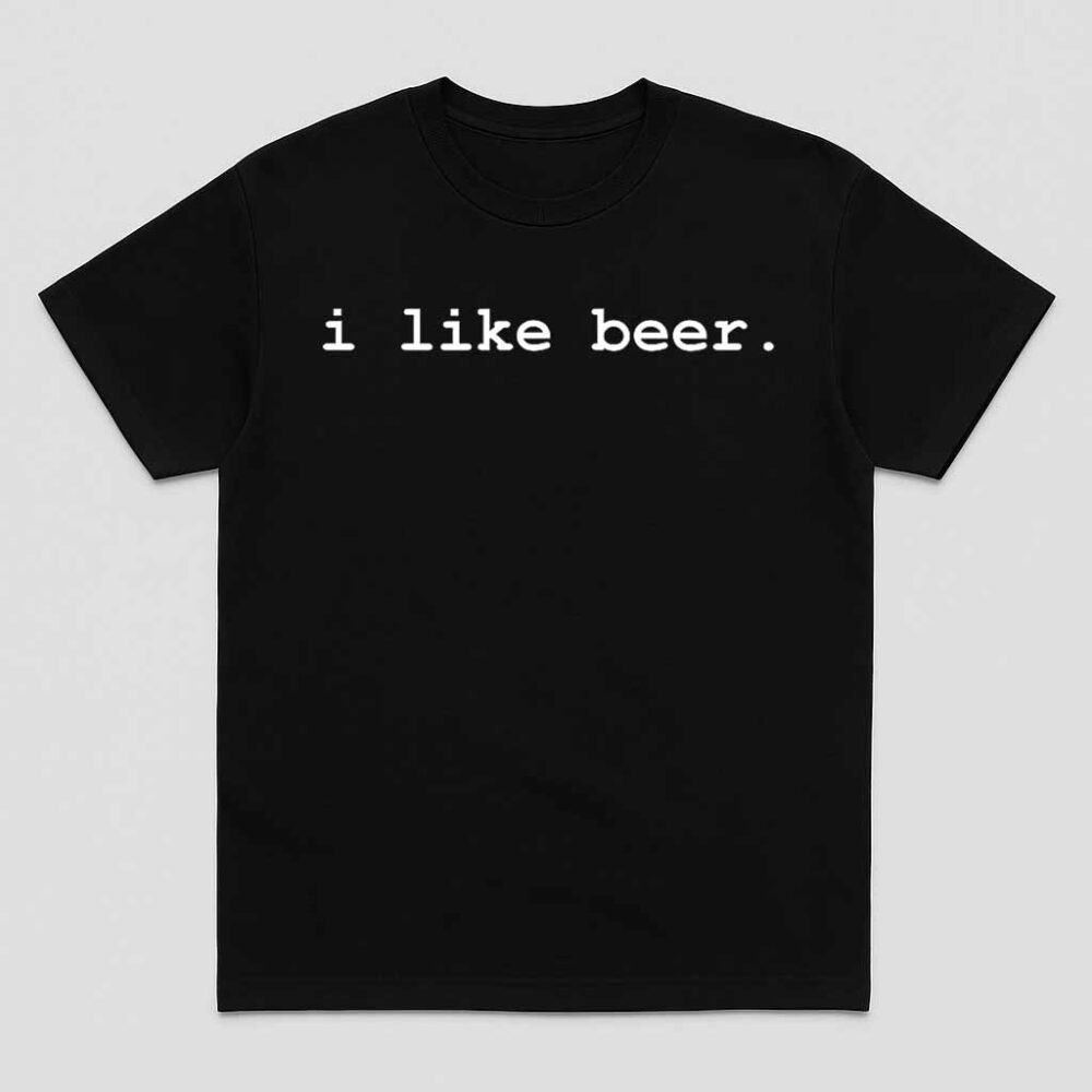 I Like Beer Minimalist Funny Drinking Shirt