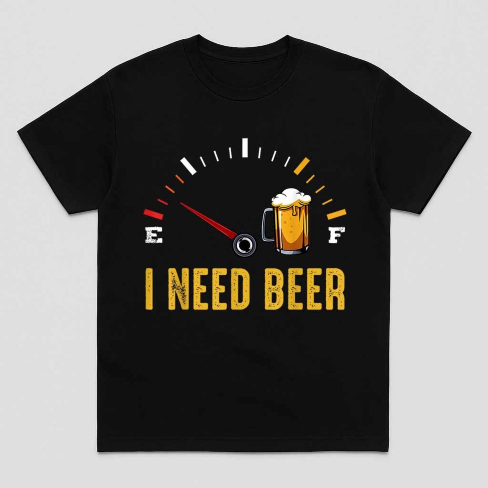 I Need A Beer Meter Alcohol Drinking Funny Brewing Hops Shirt