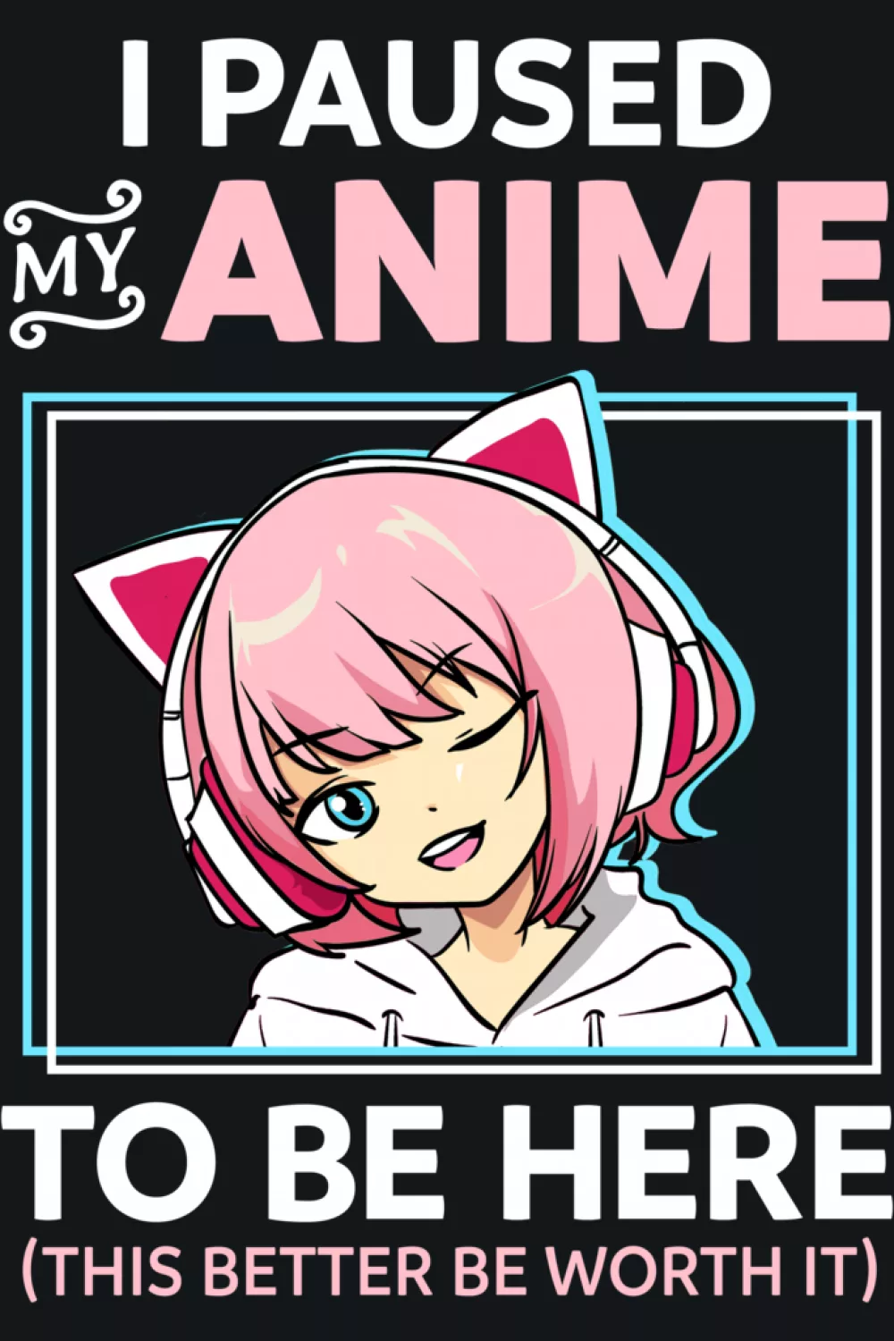 I Paused My Anime To Be Here shirt design idea with chibi teen girl art for a sweet and friendly hangout vibe