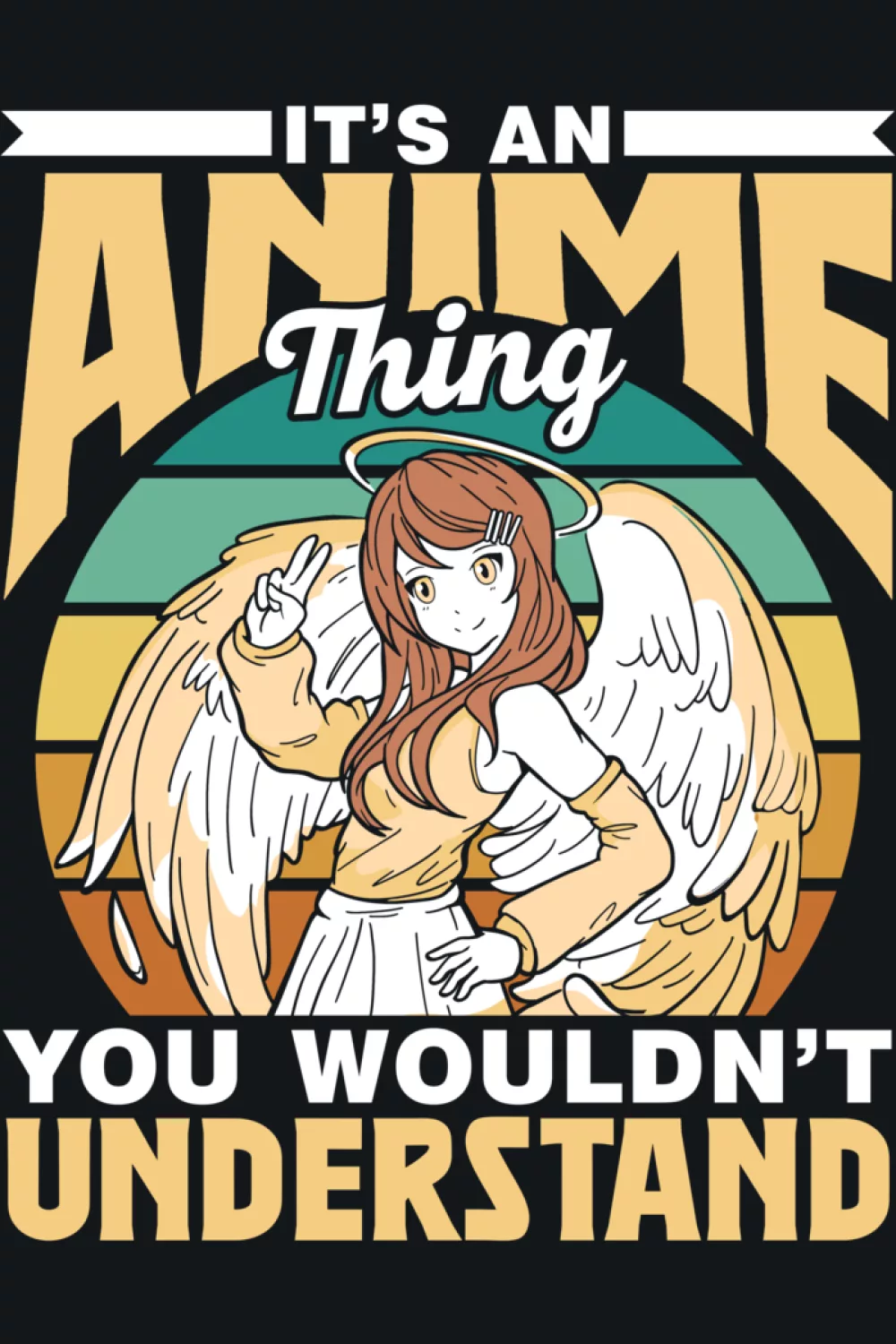 Angel aura character beside It's an anime thing you would not understand phrase for gentle story fans