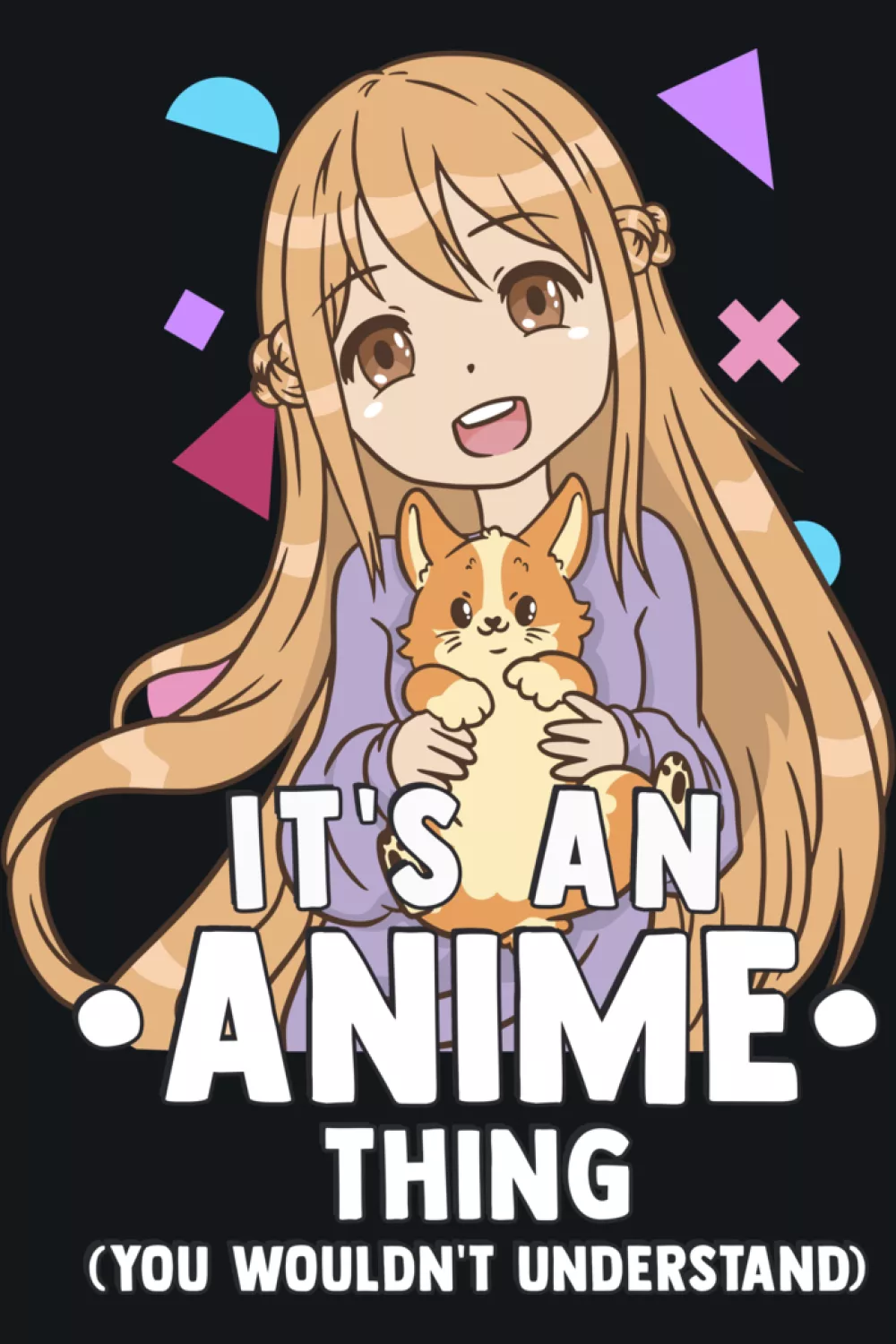 Smiling anime character with playful It's an anime thing you would not understand text for friendly fandom energy