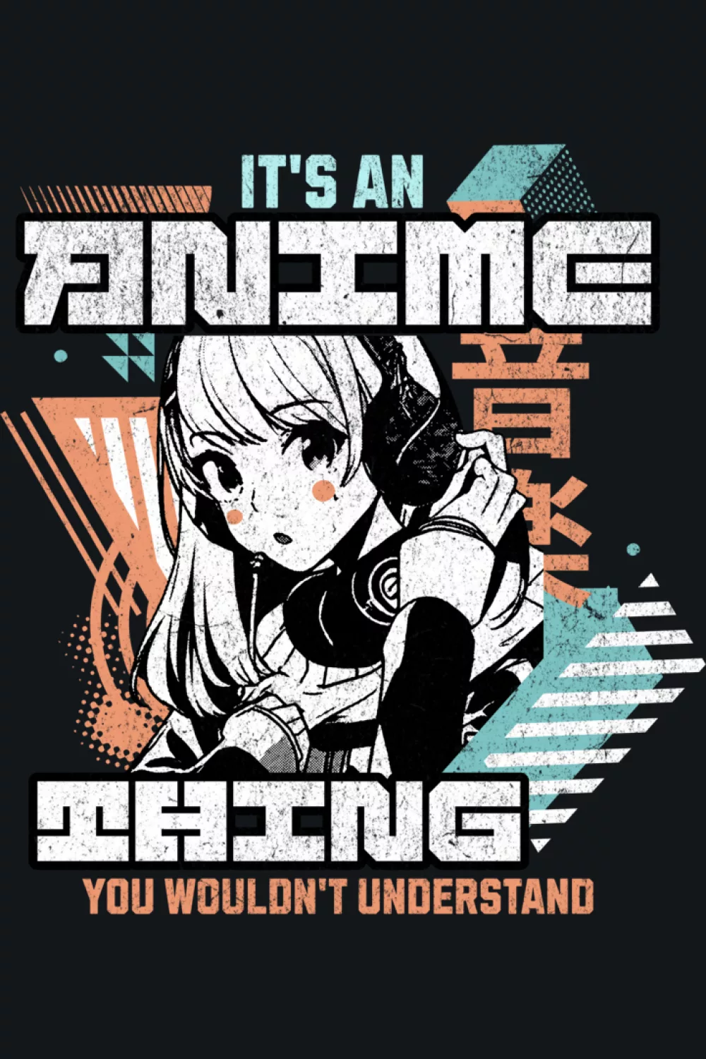 Vintage inspired It's an anime thing you would not understand layout with retro shapes for classic watchers