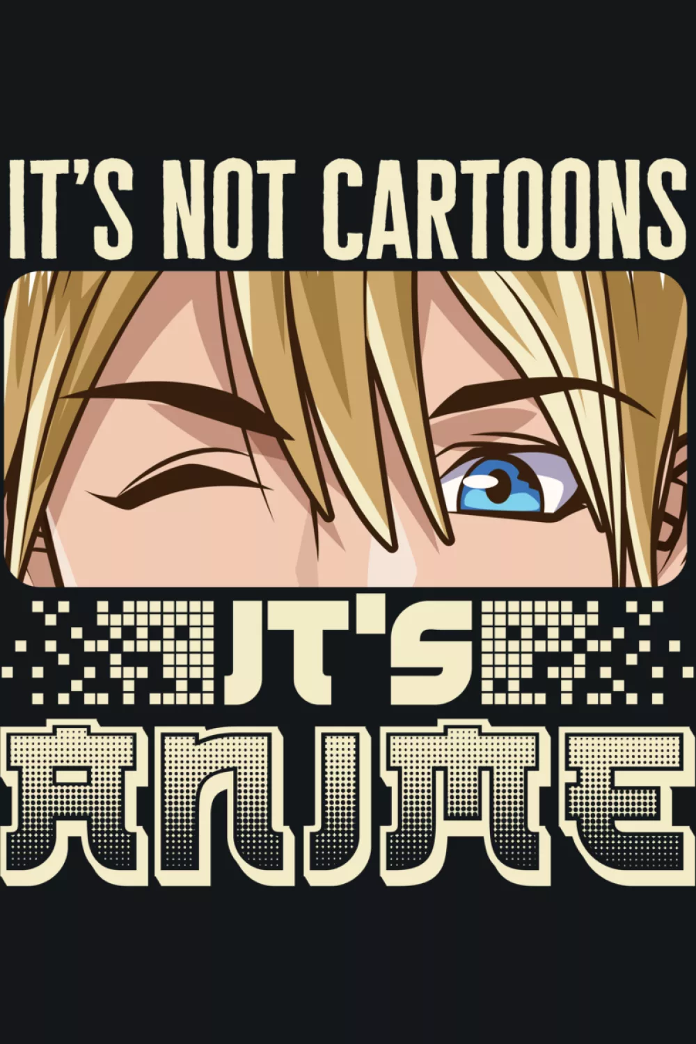 senpai inspired face with dramatic eyes and clear it's not cartoons statement for fans