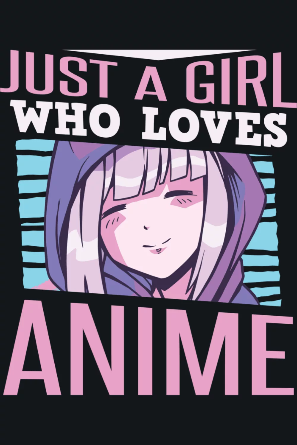 cute anime girl portrait with bold quote text, simple gift friendly layout on a dark background