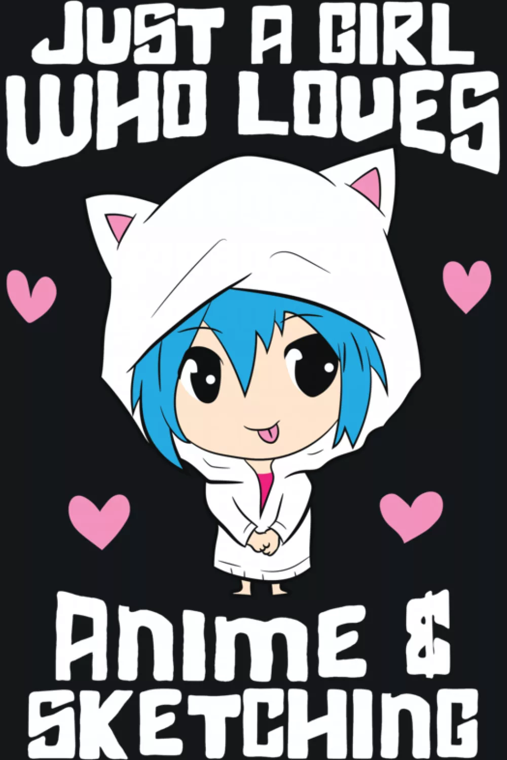 bold quote text with a chibi anime girl in a hoodie and small hearts, sketching theme on a dark background