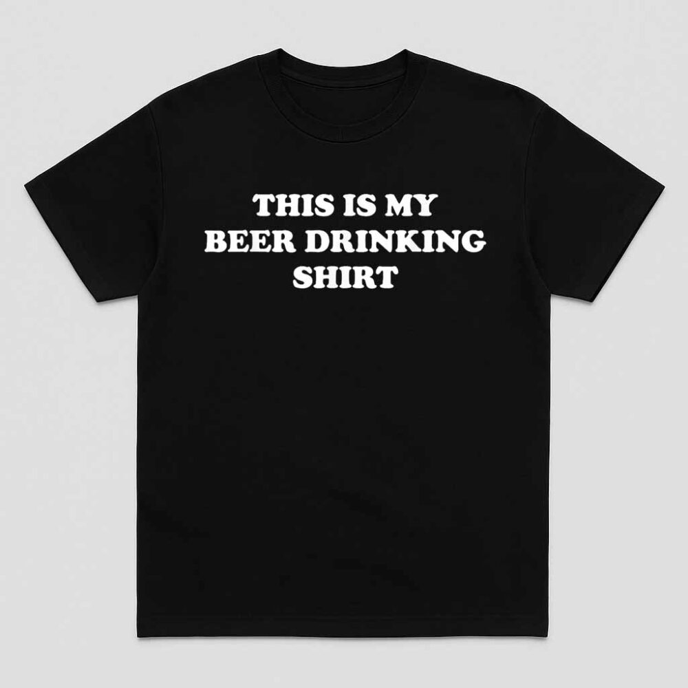 This Is My Beer Drinking Shirt