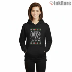A Lovely Cheese Pizza Just For Me Sweater Shirt on black hoodie for women graphic tee
