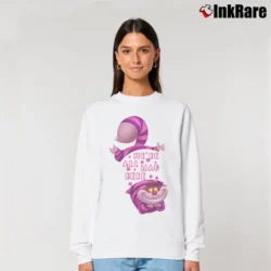 Women’s Alice In Wonderland Cheshire Cat We're All Mad Here Relaxed Sweatshirt in white | Soft, Laid-Back Vibe