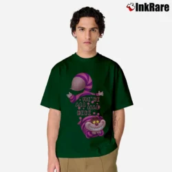 Men’s Alice In Wonderland Cheshire Cat We're All Mad Here Classic T-Shirt in forest green | Soft, Breathable Everyday Wear
