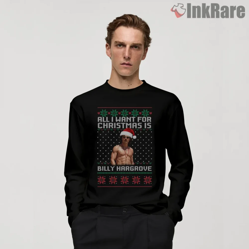 All I Want For Christmas Is Billy Hargrove Holiday Shirt on black long sleeve shirt for men graphic tee