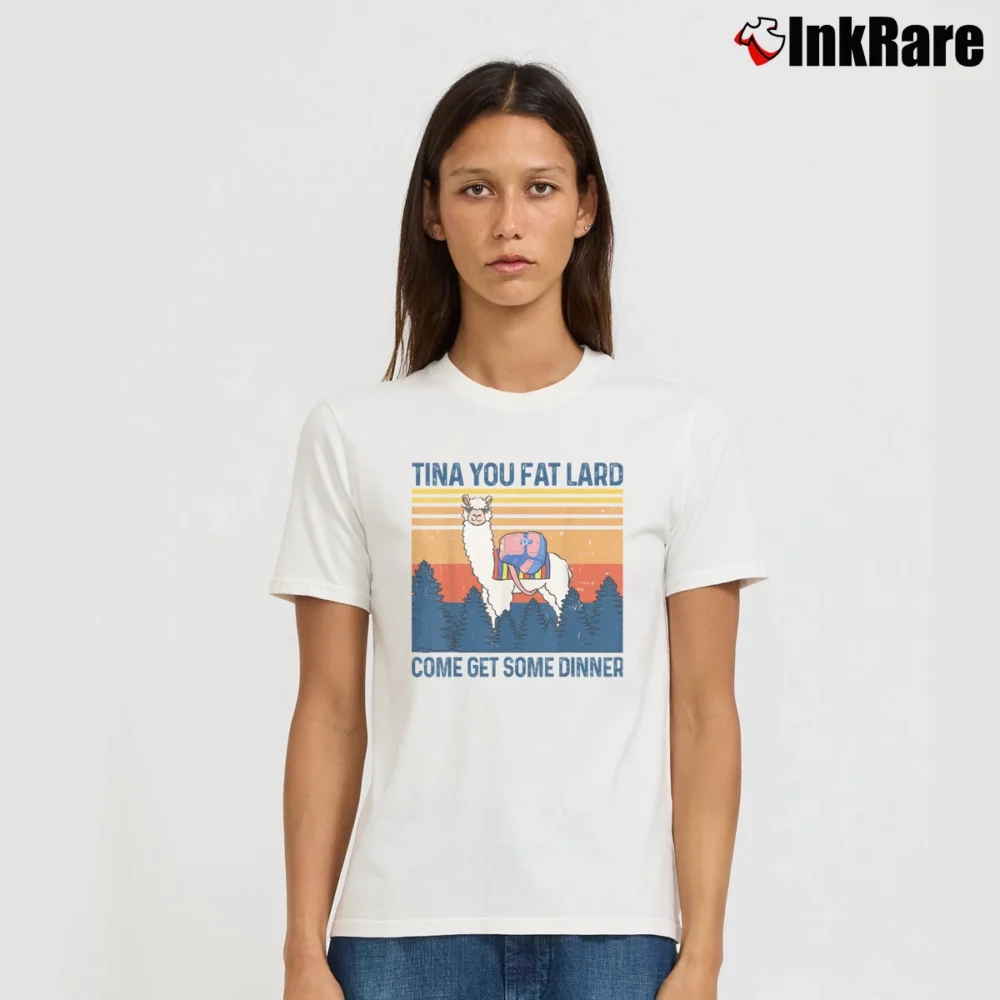Women’s Alpaca Tina You Fat Lard Come And Get Some Dinner T-Shirt in white | Soft, Flattering Fit