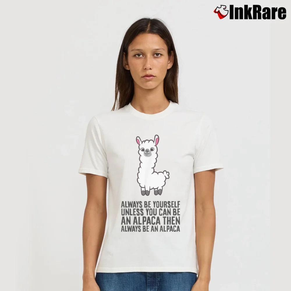 Women’s Always Be Yourself Unless You Can Be An Alpaca T-Shirt in white | Soft, Flattering Fit