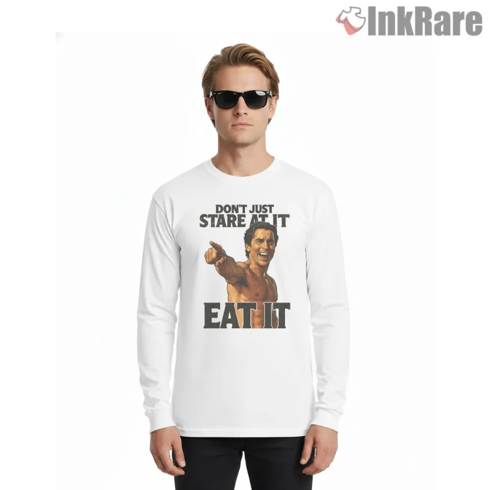 American Psycho Dont Just Stare Eat It Shirt on white long sleeve shirt for men graphic tee