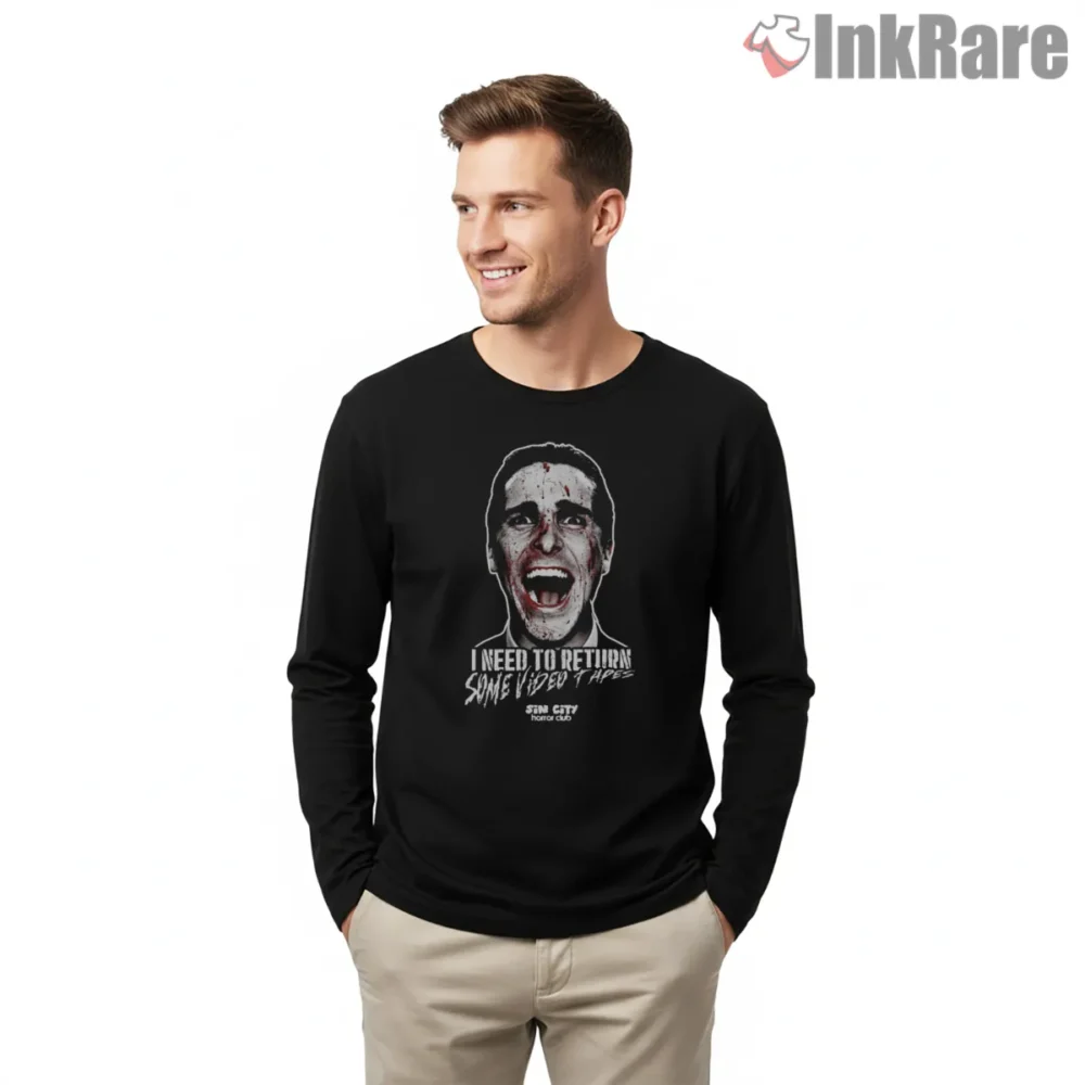 American Psycho I Need To Return Some Video Tapes Shirt on black long sleeve shirt for men graphic tee