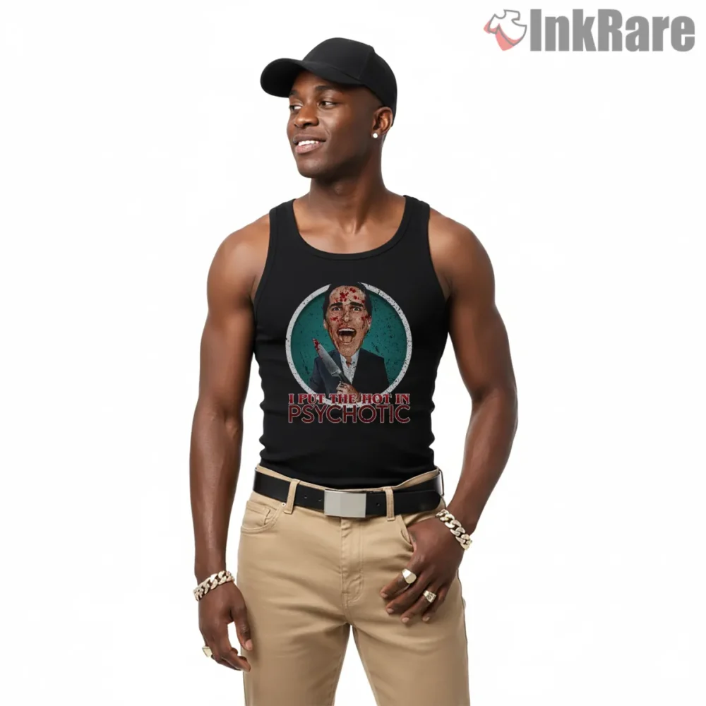 American Psycho I Put The Hot In Psychotic Shirt on black tank top for men graphic tee
