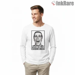 American Psycho Killer French Quote Poster Shirt on white long sleeve shirt for men graphic tee
