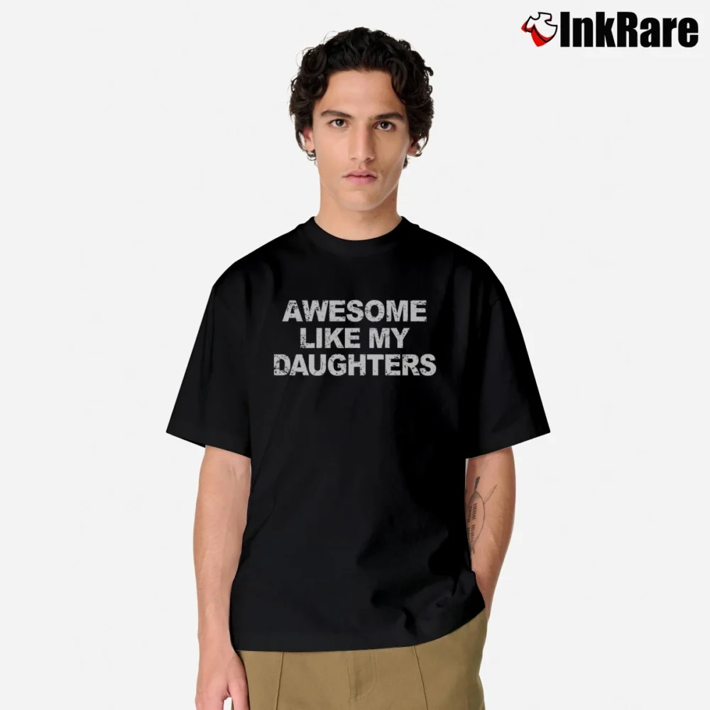 Men’s Awesome Like My Daughters Girl Dad Classic T-Shirt in black | Soft, Breathable Everyday Wear