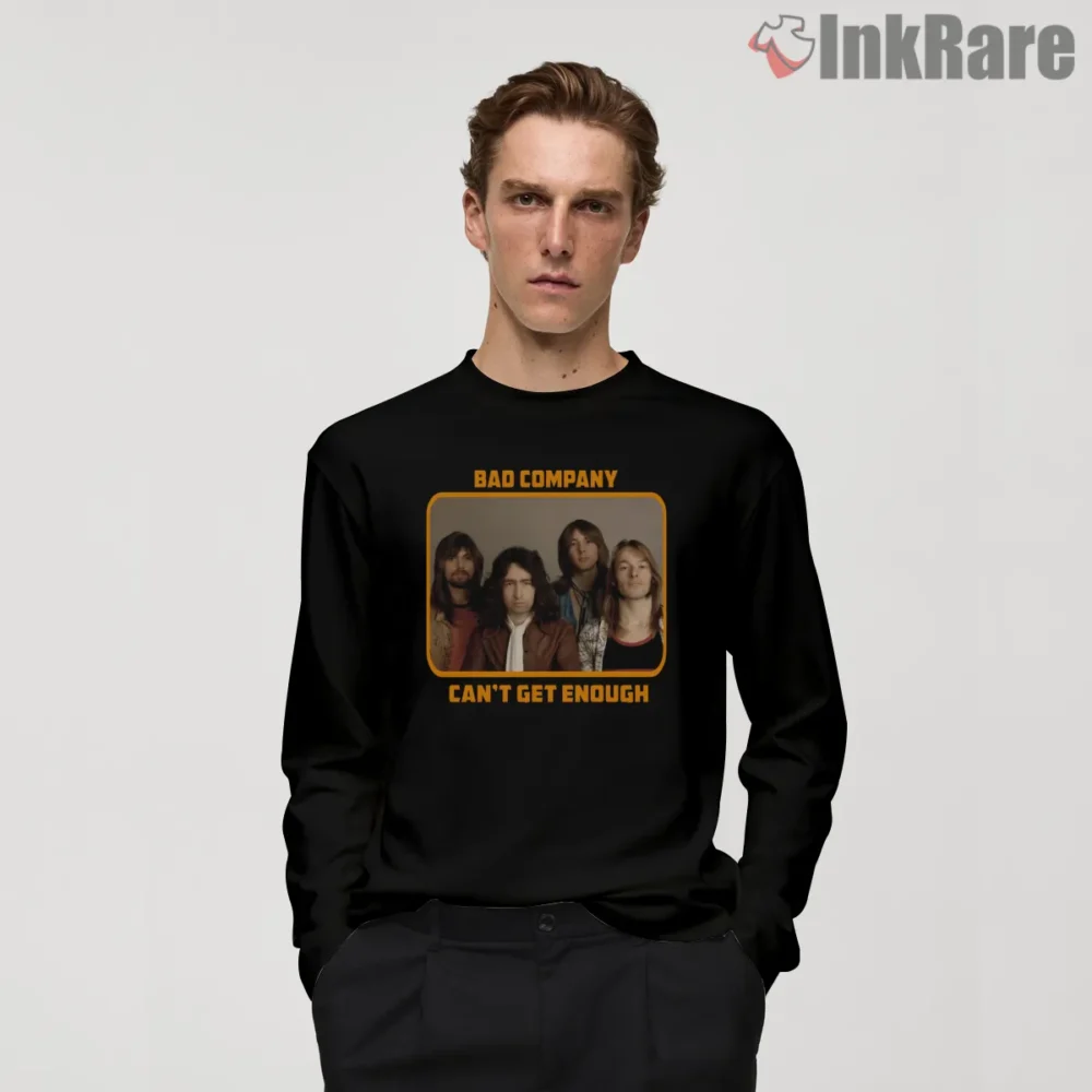 Bad Company Cant Get Enough Vintage Photo Shirt on black long sleeve shirt for men graphic tee