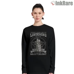 Billy Talent Listening In My Head Quote Shirt on black long sleeve shirt for women graphic tee