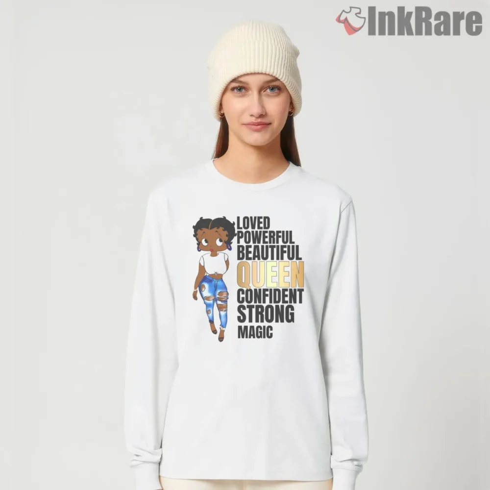 Black Girl Magic Betty Boop Empowerment Queen Shirt on white long sleeve shirt for women graphic tee