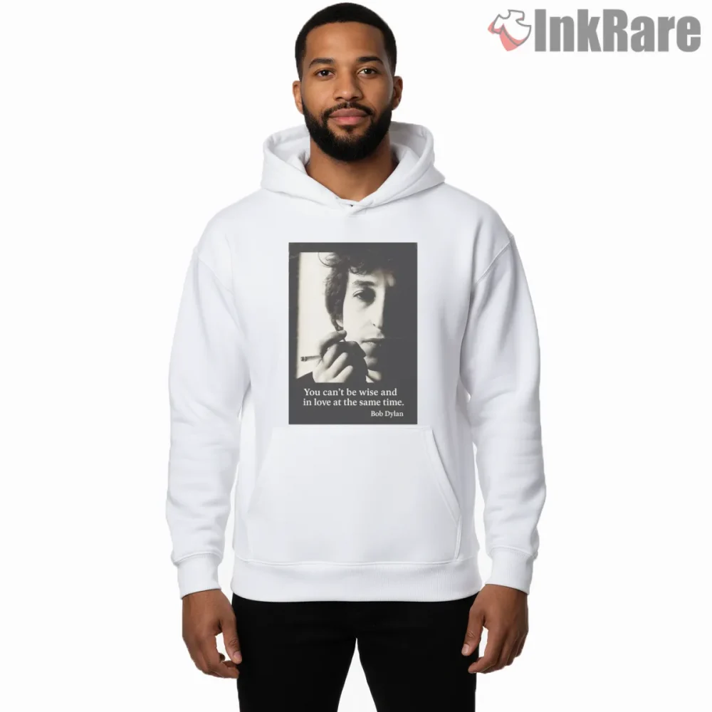 Bob Dylan Classic Quote Portrait Shirt on white hoodie for men graphic tee