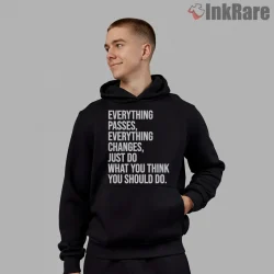 Bob Dylan Everything Passes Quote Typography Shirt on black hoodie for men graphic tee