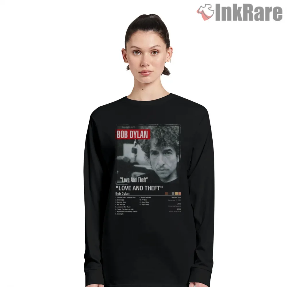Bob Dylan Love And Theft Album Tracklist Shirt on black long sleeve shirt for women graphic tee