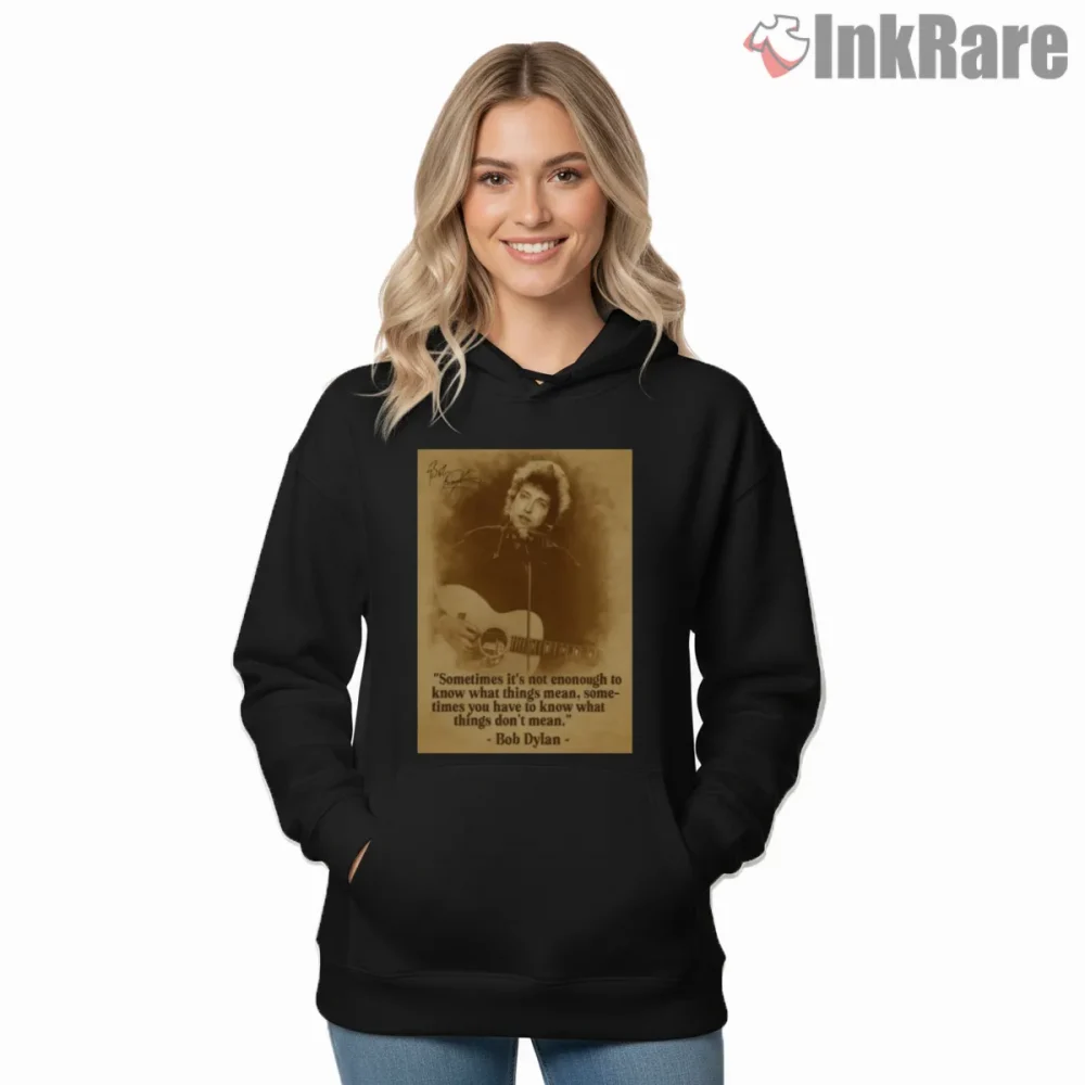 Bob Dylan Sepia Quote Guitar Portrait Shirt on black hoodie for women graphic tee