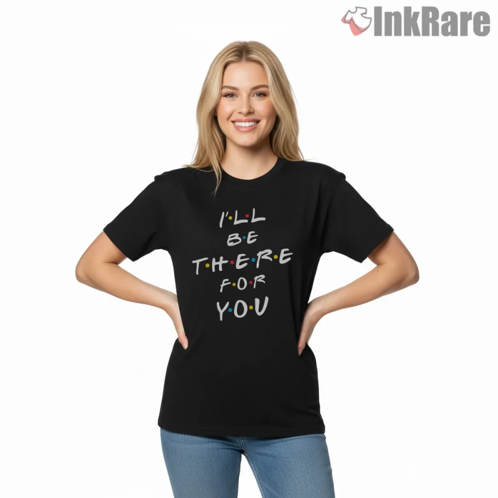 Bon Jovi Ill Be There For You Friends Style Typography Shirt on black short sleeve shirt for women graphic tee