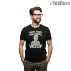 Buzz Your Girlfriend Woof Meme Shirt on black short sleeve shirt for men graphic tee