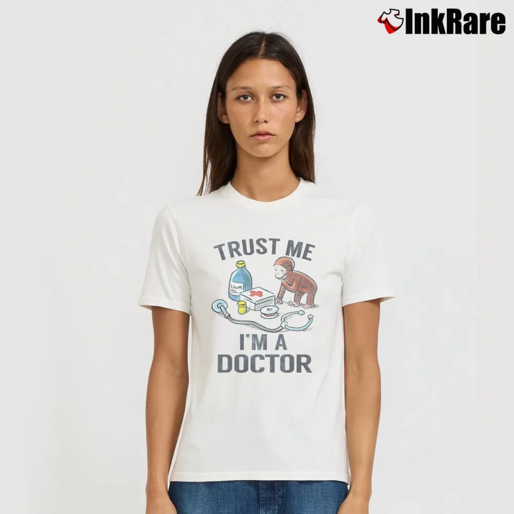 Women’s Curious George Trust Me Im a Doctor T-Shirt in white | Soft, Flattering Fit