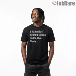 Doctor Who Sherlock Holmes Quote Typography Mashup Shirt on black short sleeve shirt for men graphic tee