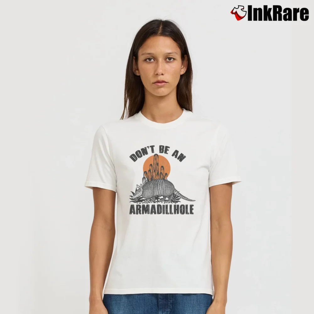 Women’s Don't Be An Armadillhole Armadillo T-Shirt in white | Soft, Flattering Fit