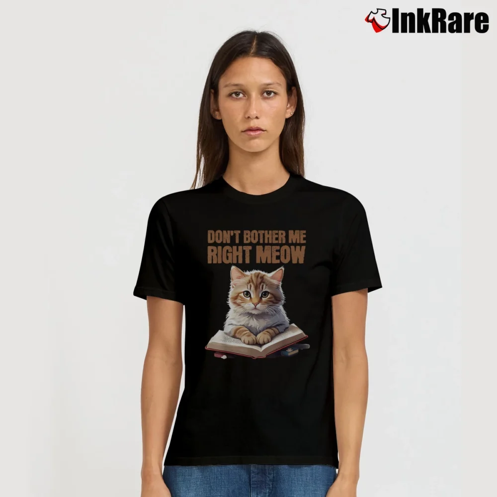 Women’s Don't Bother Me Right Meow Cat Reading Book Lover Funny T-Shirt in black | Soft, Flattering Fit