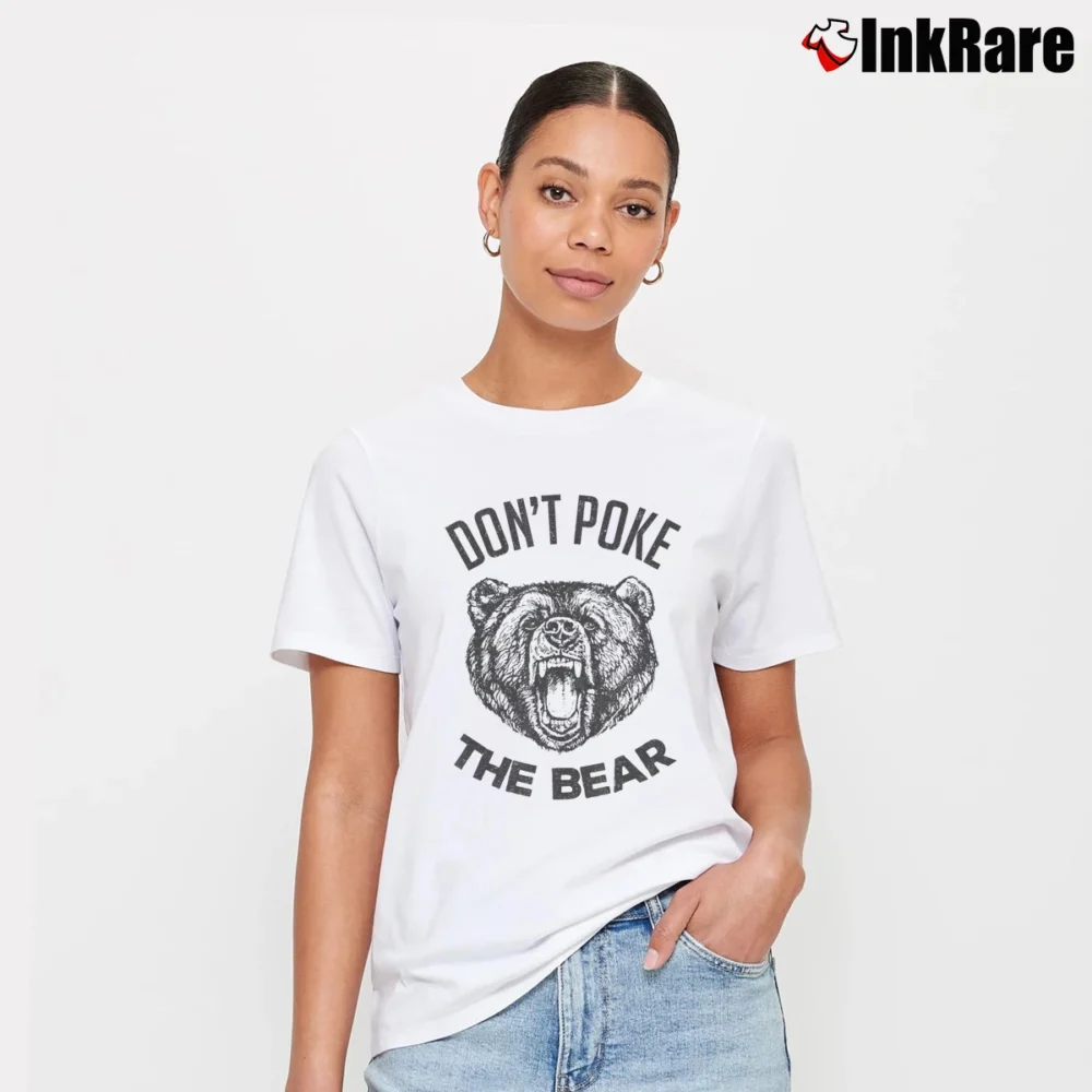 Women’s Don't Poke The Bear T-Shirt in white | Soft, Flattering Fit