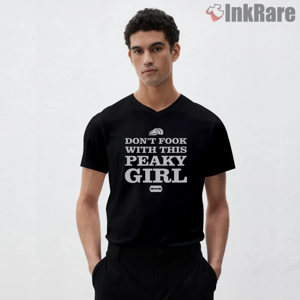 Dont Mess With This Peaky Girl Bold Typography Shirt on black v-neck shirt for men graphic tee