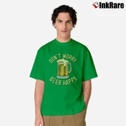 Men’s Dont Worry Beer Happy Alcohol Lover Drinking Classic T-Shirt in irish green | Soft, Breathable Everyday Wear