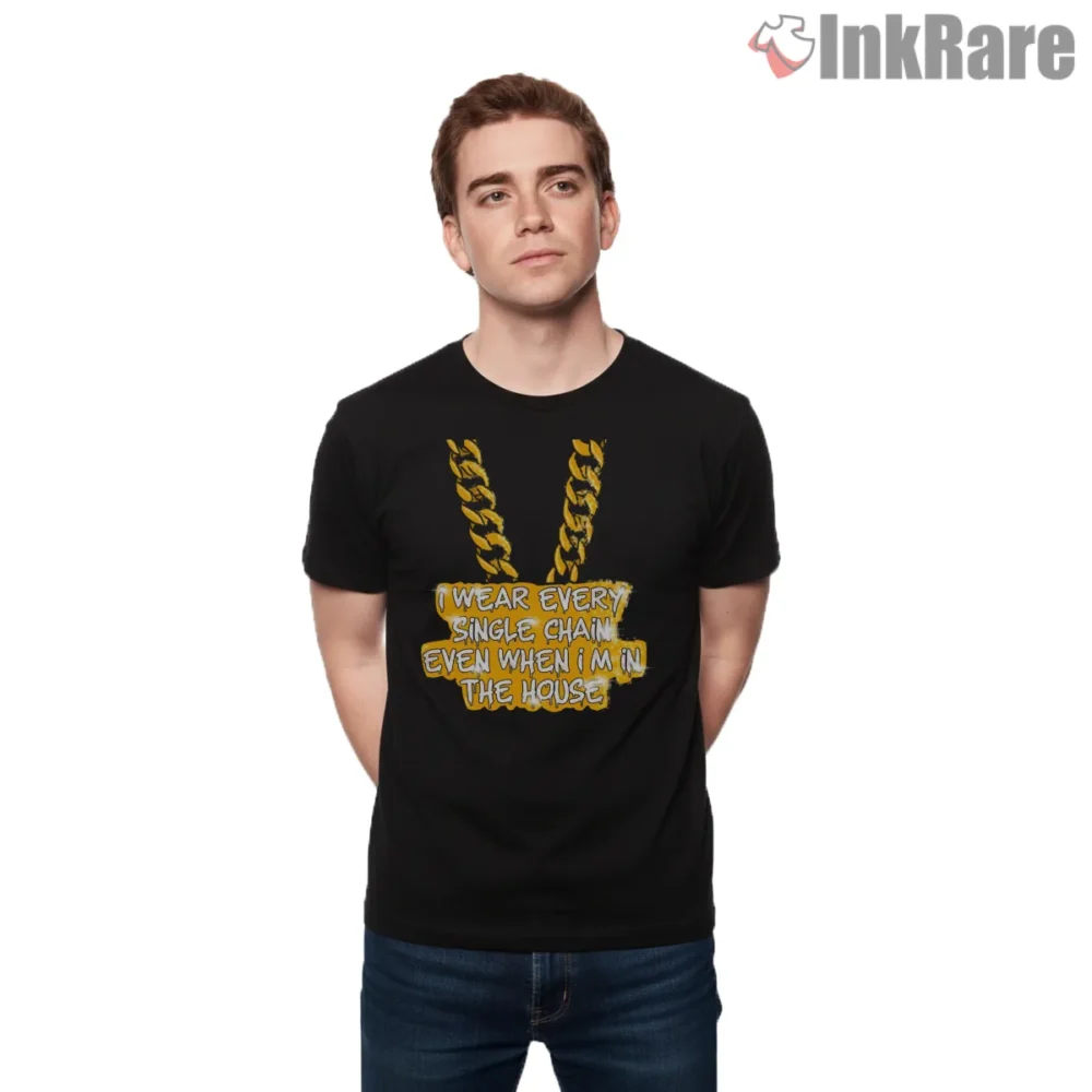 Drake Every Single Chain House Quote Shirt on black short sleeve shirt for men graphic tee