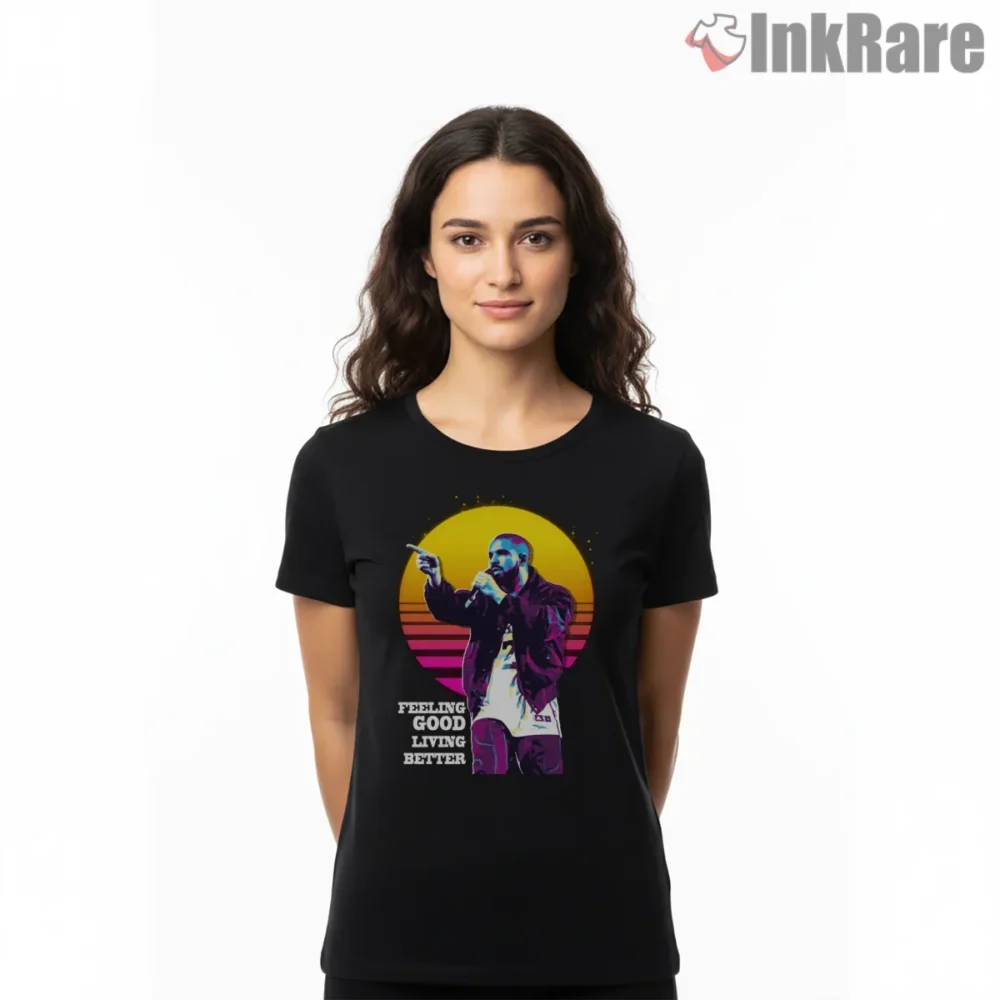 Drake Feeling Good Living Better Sunset Shirt on black short sleeve shirt for women graphic tee