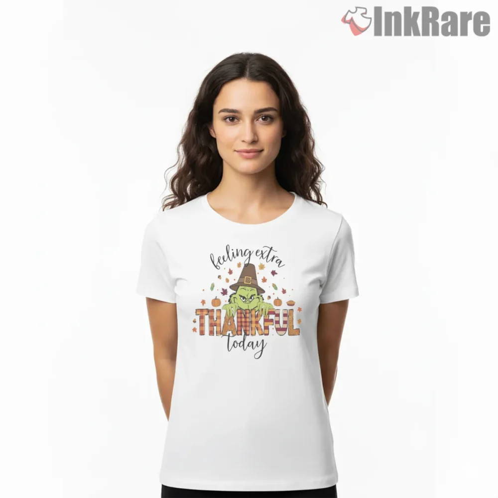 Feeling Extra Thankful Grinch Thanksgiving Shirt on white short sleeve shirt for women graphic tee