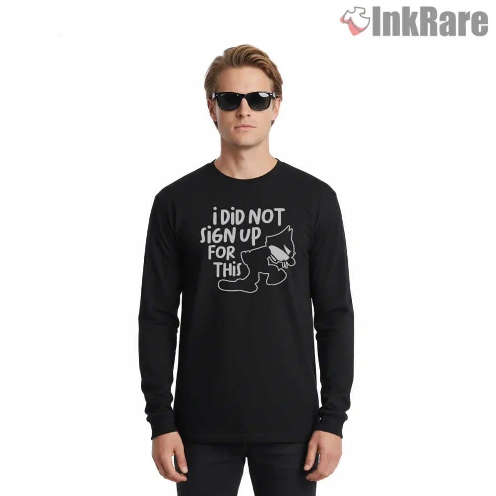 Felix The Cat I Did Not Sign Up For This Shirt on black long sleeve shirt for men graphic tee