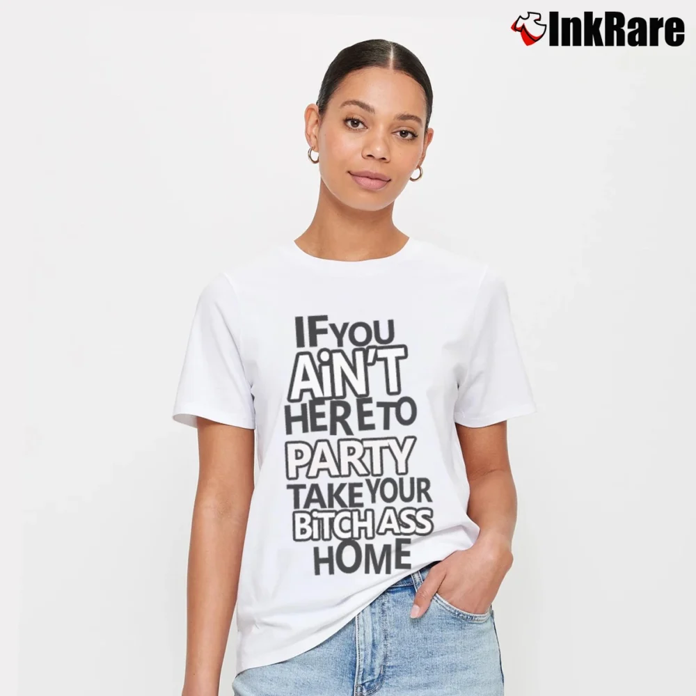 Women’s Funny Party Quote Take Your Ass Home Signature T-Shirt in white | Soft, Flattering Fit