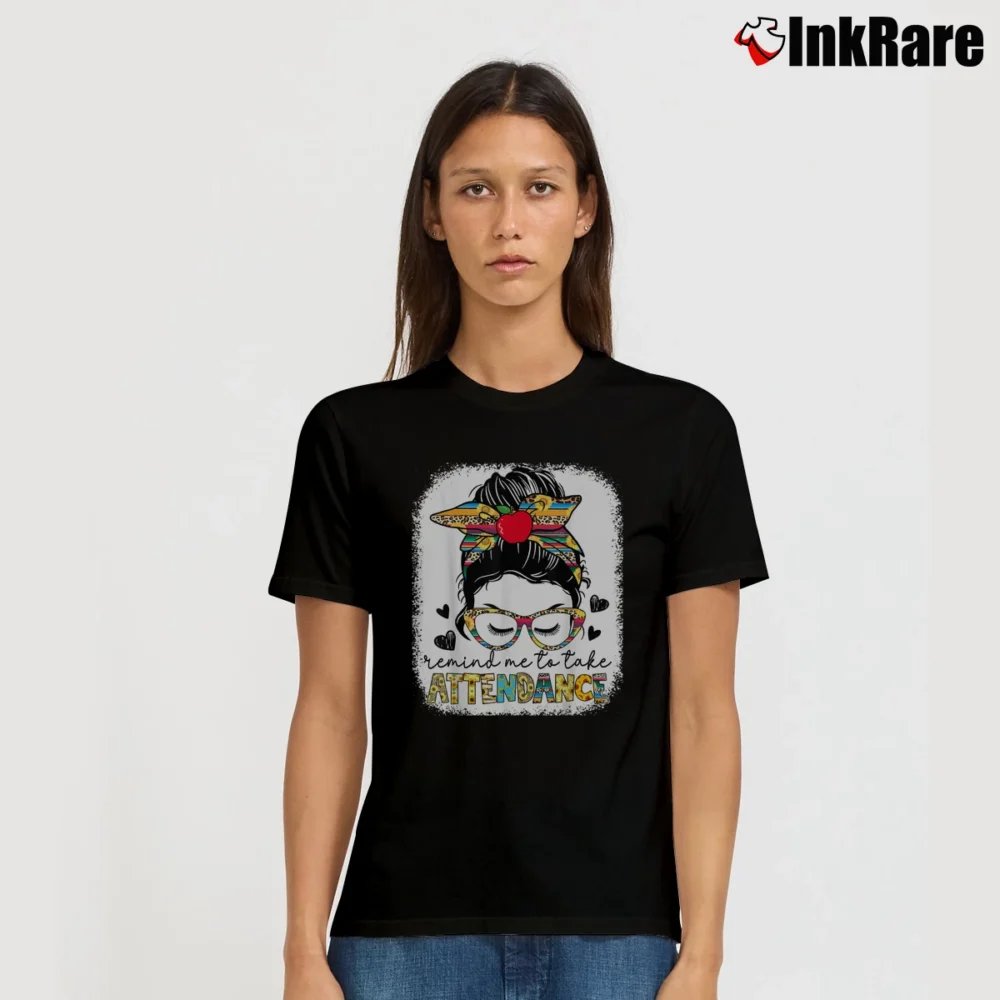 Women’s Funny Teacher Remind Me To Take Attendance Back To School Women T-Shirt in black | Soft, Flattering Fit