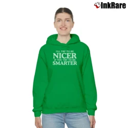 Women’s Funny Women's Try To Be Smarter Cozy Hoodie in irish green | Warm, Structured, Stylish